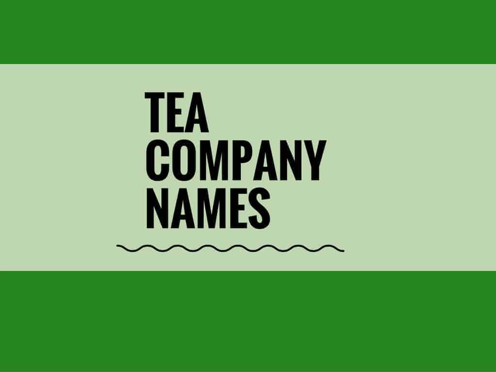 267 Brilliant Tea Company Names Ideas Thebrandboy