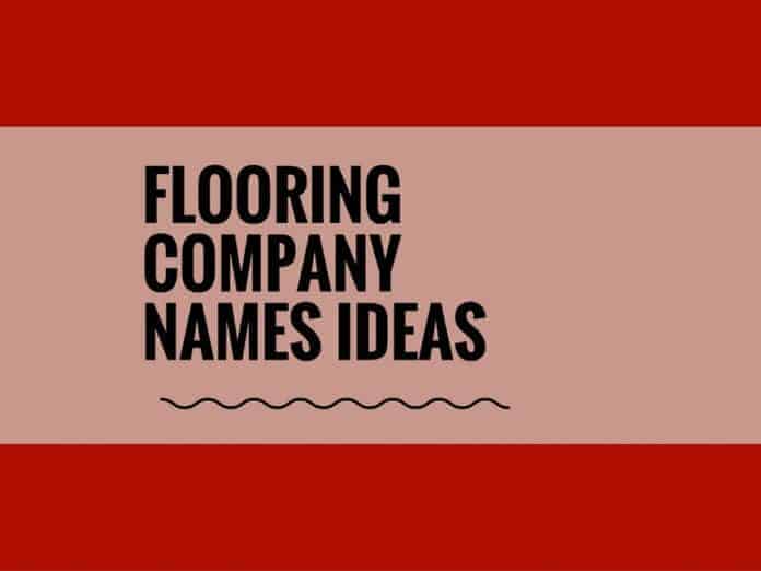 468 Best Flooring Company Name Ideas Video Infographic