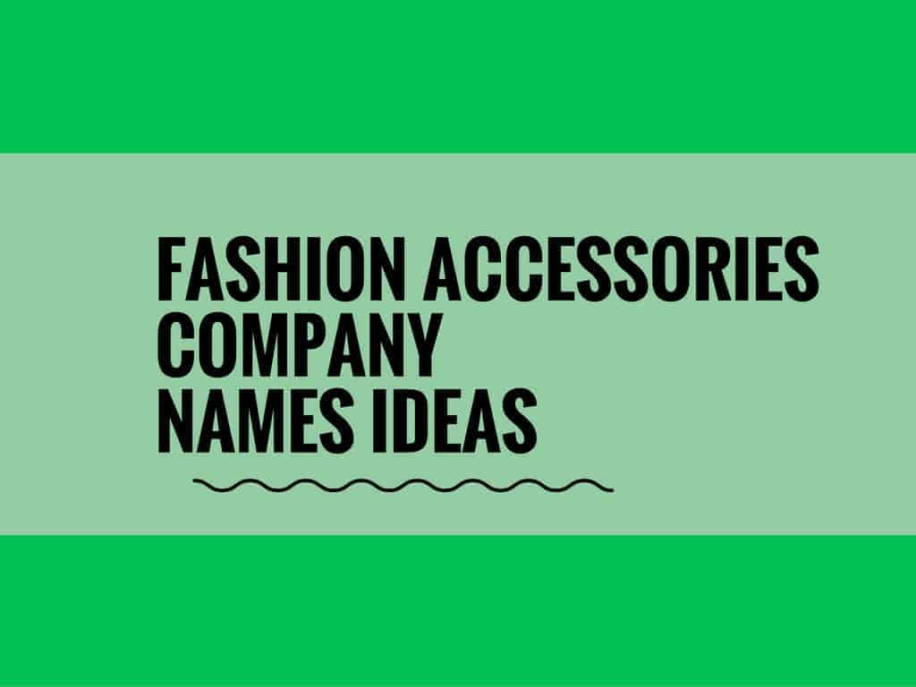 465+ Creative Fashion Accessories Store Names (Video+Infographic)