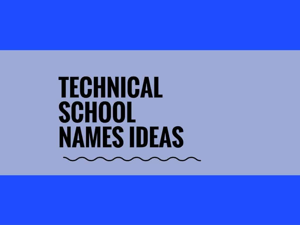 461-best-technical-school-names-thebrandboy-com