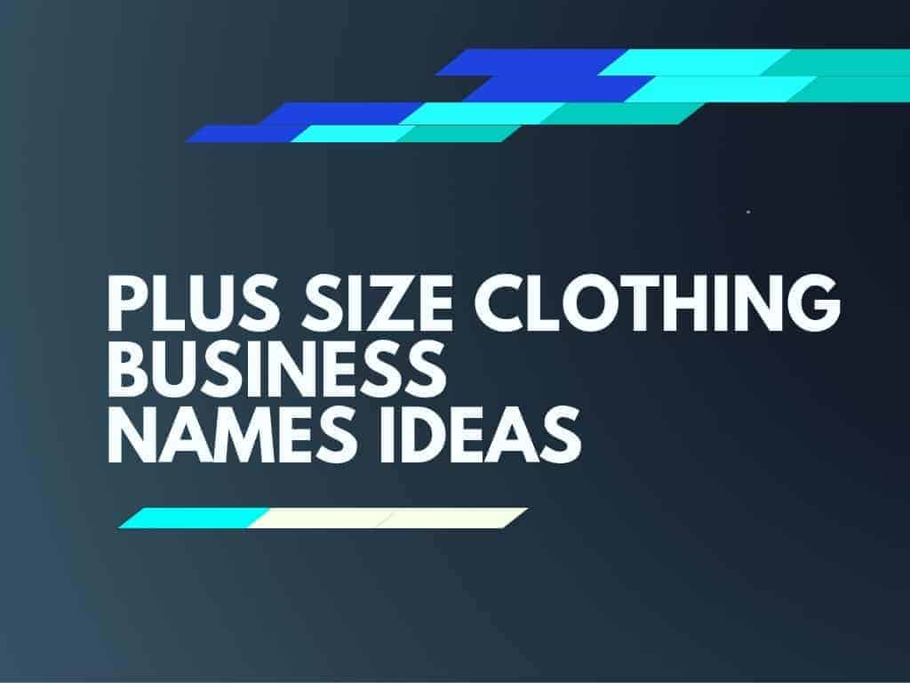 Tilbagebetale syv Kritik 481+ Creative Plus Size Clothing Business Names - theBrandBoy.Com