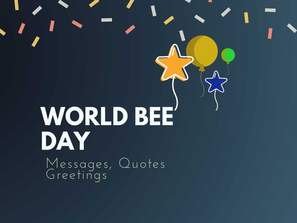 World Bee Day 74 Messages Quotes And Greetings