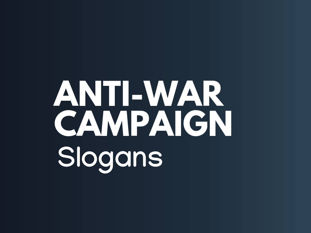 140 Best Anti War Campaign Slogans Thebrandboy Com