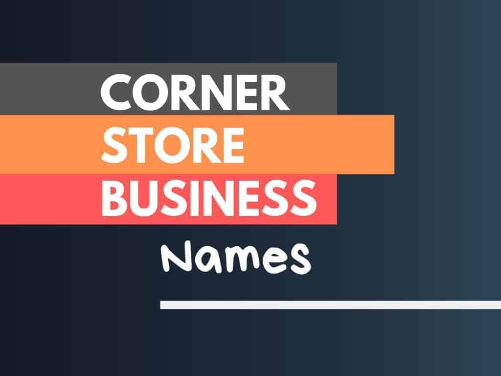 991+ Corner Shop Names Ideas That Turn Heads and Open Wallets!