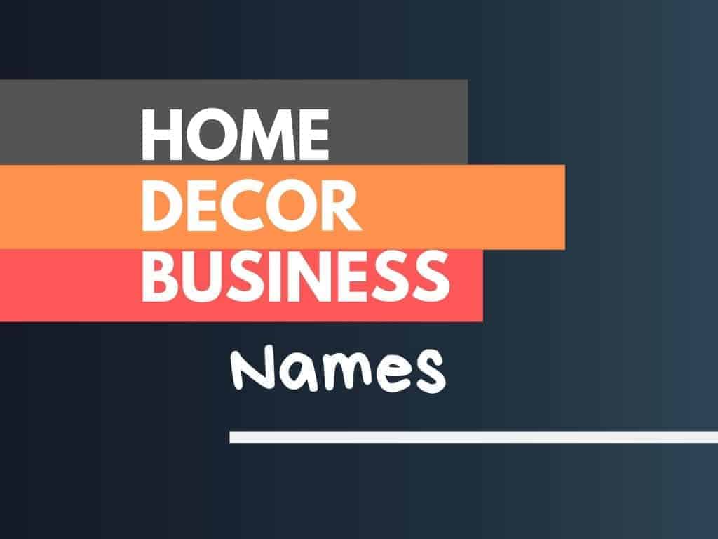 50 Trendy Home Decor Business Names