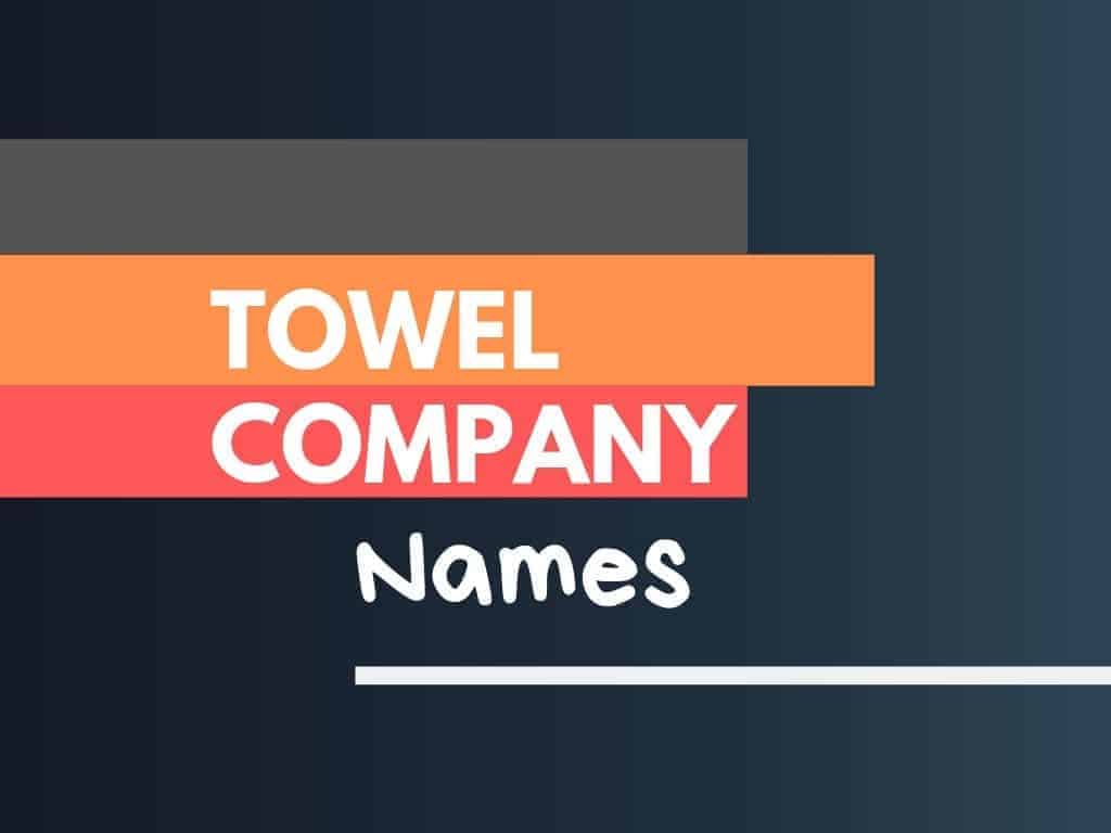 1250 Best Towel Company Names Ideas Generator Guide Video