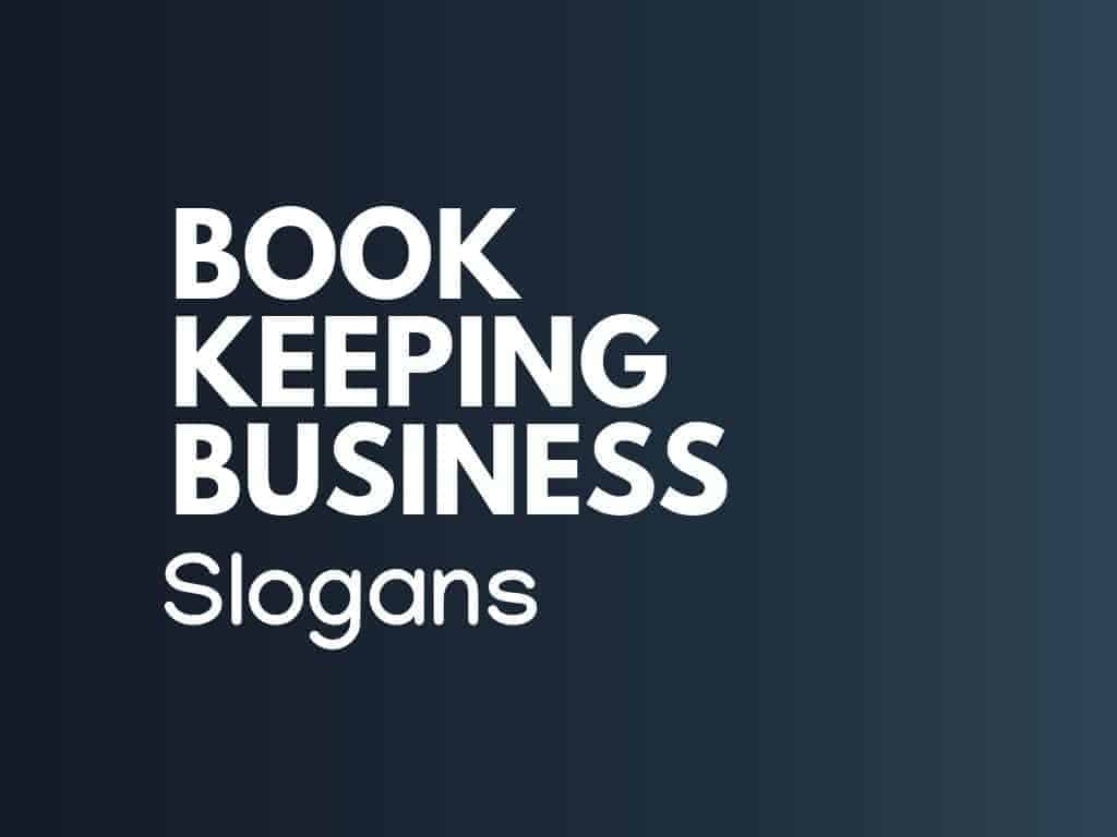 222+ Catchy Bookkeeping Business Slogans & Taglines