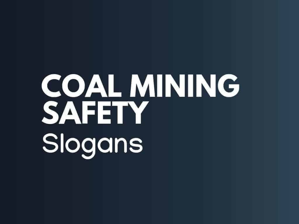 754 Brilliant Coal Mining Safety Slogans And Taglines Generator 