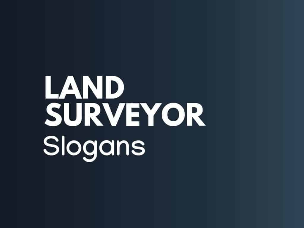 174 Best Land Surveyor Slogans Thebrandboy Com