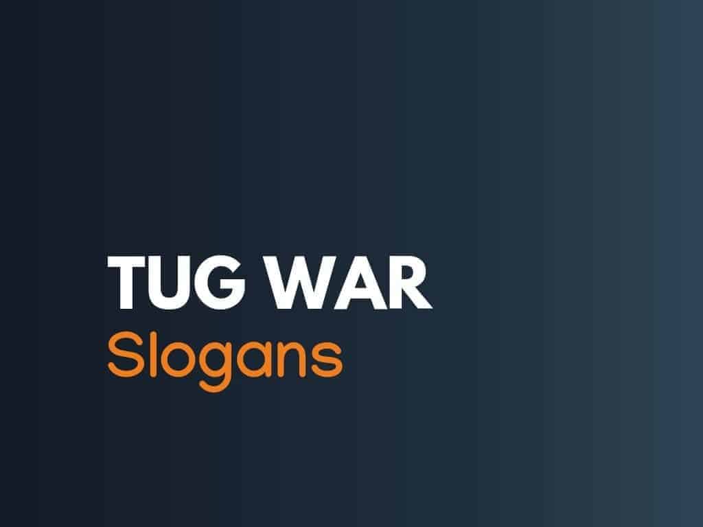 198 Best Tug Of War Slogans Thebrandboy Com