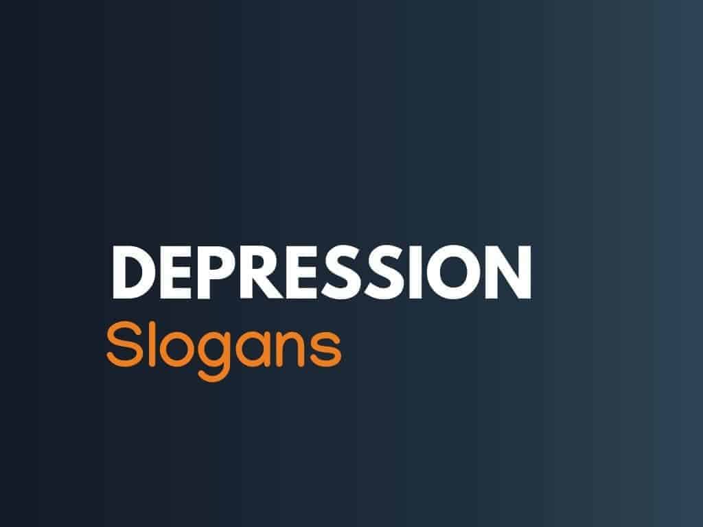 List Of 160 Best Depression Slogans Thebrandboy