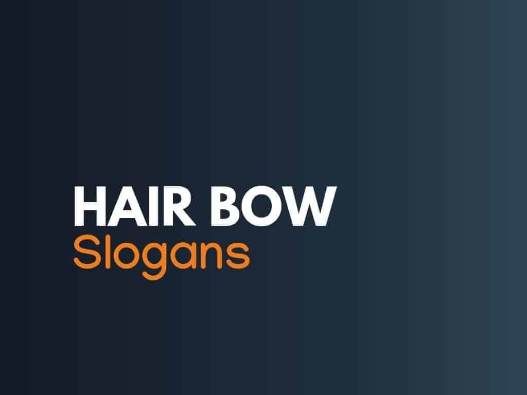 167+ Catchy Hair Bow Slogans And Taglines