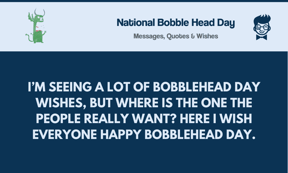 National Bobble head Day 90+ Best Messages, Quotes & Greetings
