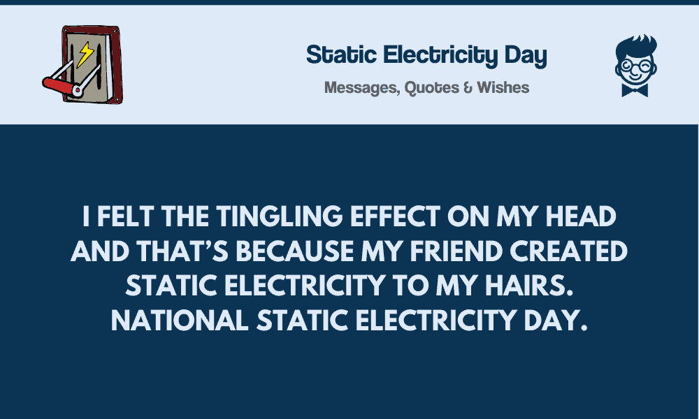 Static electricity day 90+ Best Messages, Quotes & Greetings