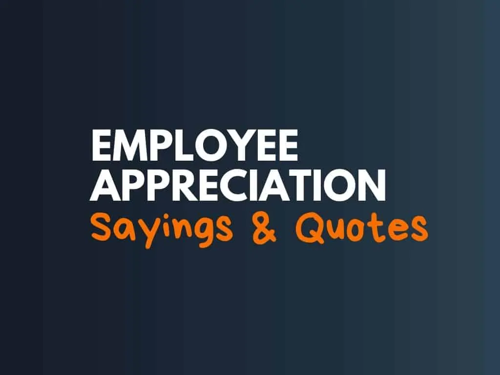 75+ Great Employee Appreciation Sayings and Quotes ﻿ - theBrandBoy