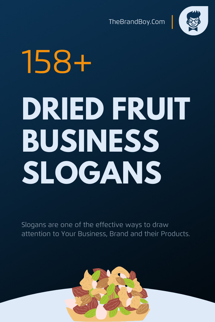 535+ Best Dried fruit Slogans Collection -theBrandBoy