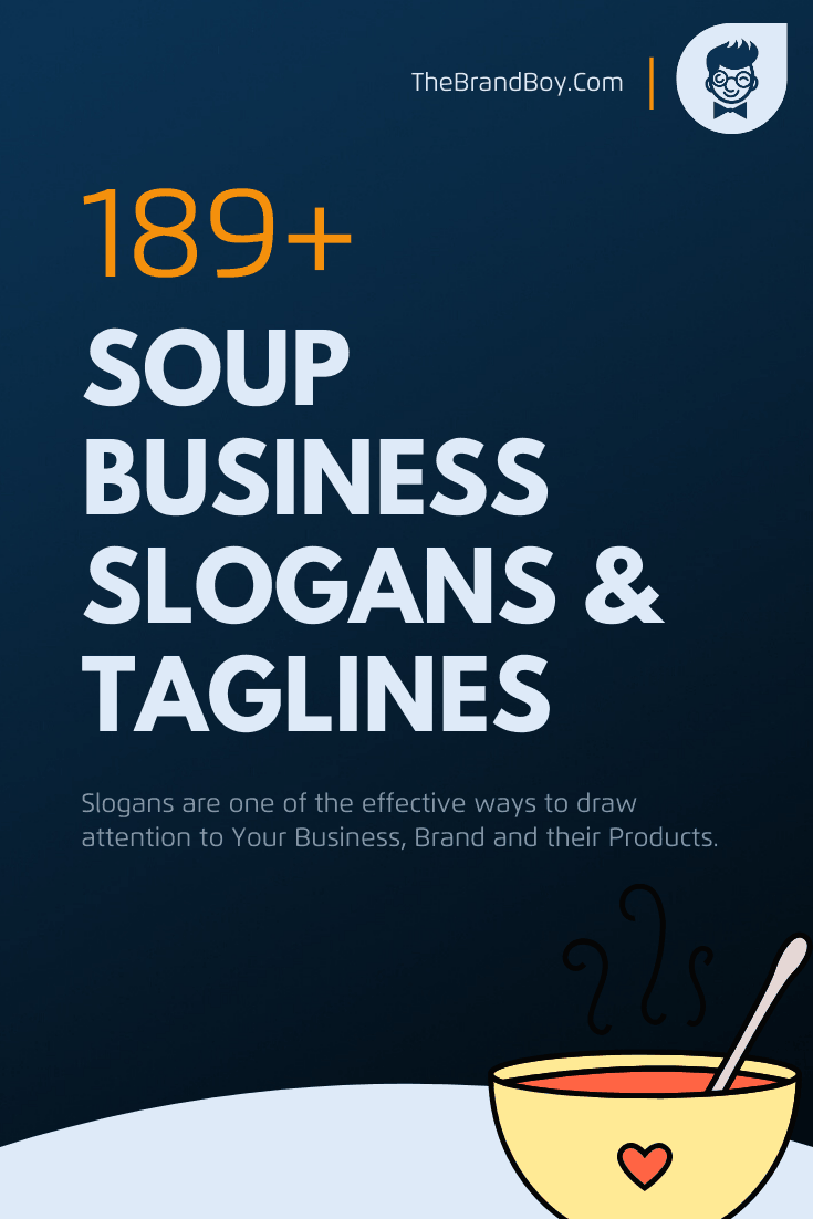 599+ Soup Slogans And Taglines (Generator + Guide) BrandBoy