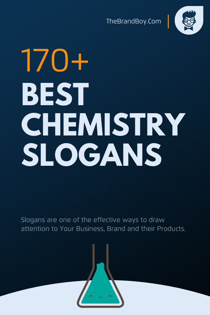 550+ Chemistry Slogans And Taglines (Generator + Information) - Outside ...