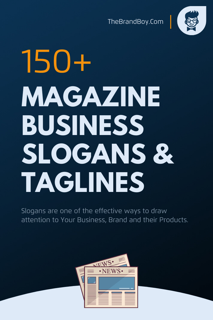 700+ Catchy Magazine Slogans and Taglines | TheBrandboy