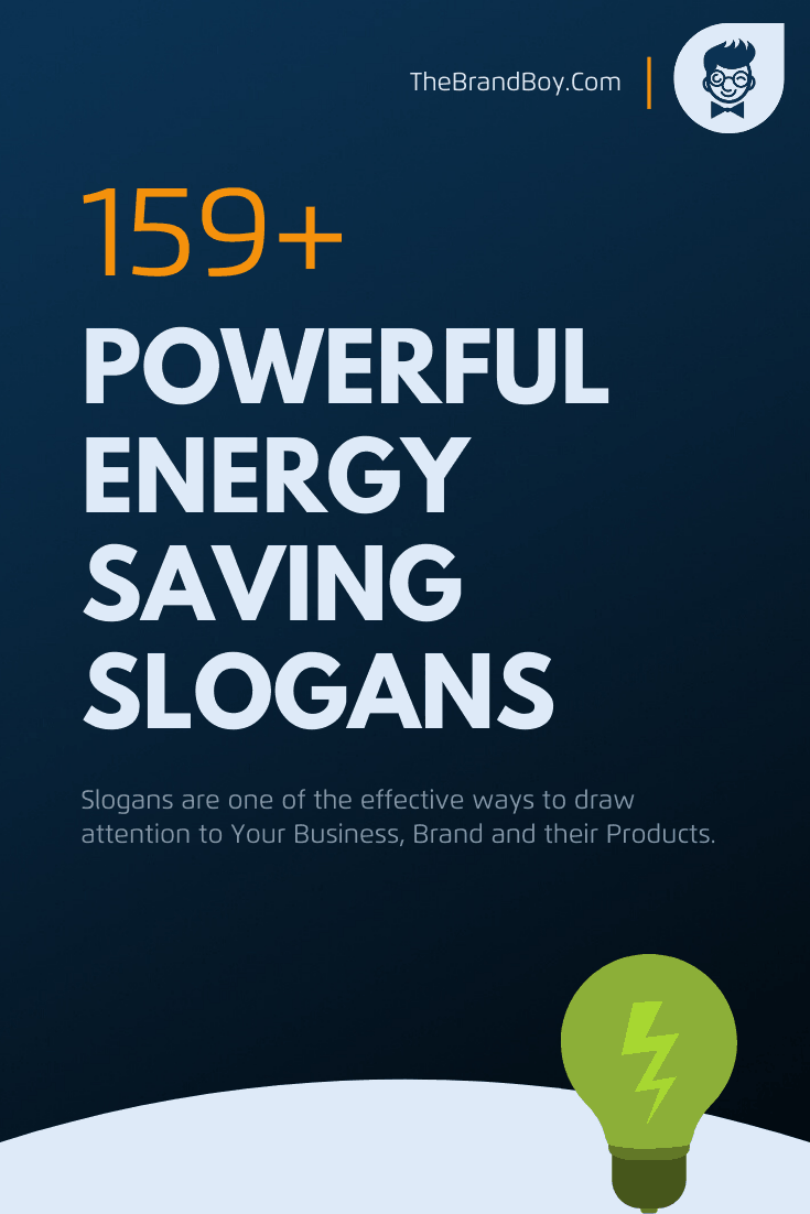 689+ Energy Saving Slogans And Taglines (Generator + Guide) | Thebrandboy