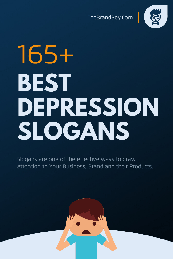 872+ Best Depression Slogans And taglines (Generator + Guide) thebrandboy