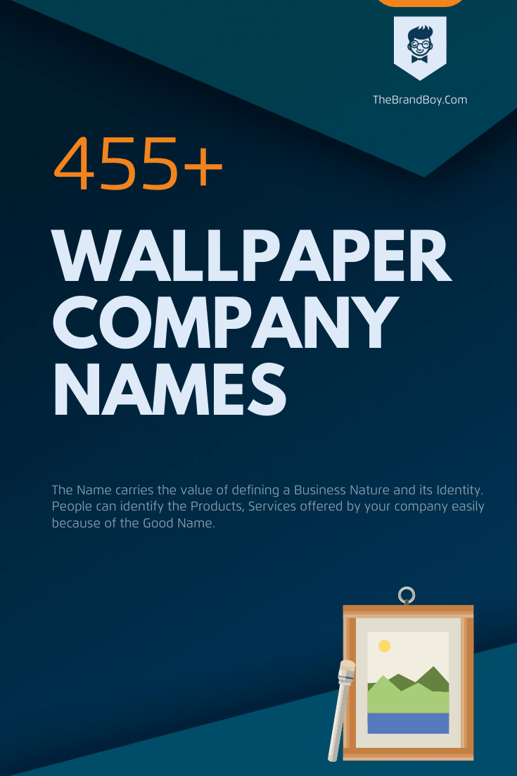 470+ Best Wallpaper Company Names - TheBrandBoy.com