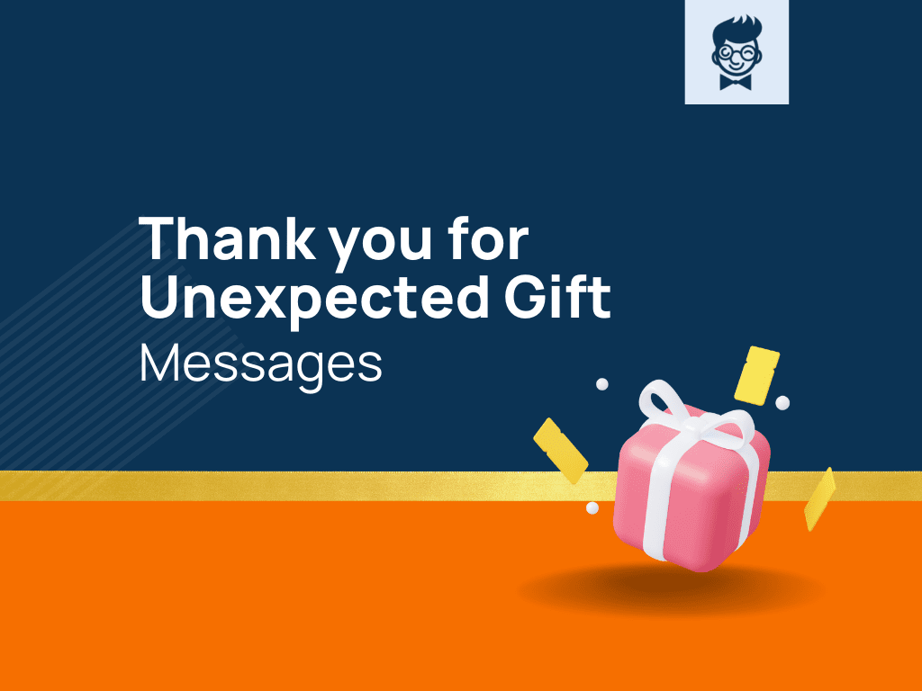 Thank You For Unexpected Gift: 225+ Messages And Quotes