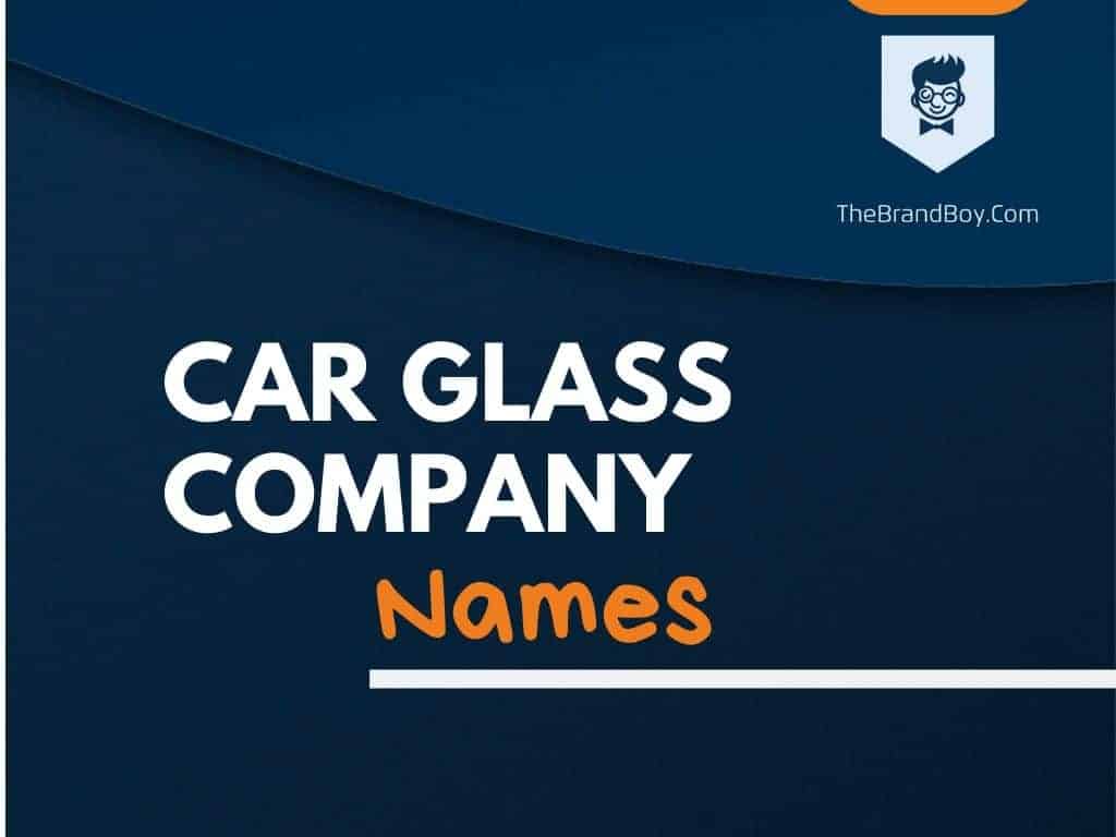 469+ Car Glass Business Names Ideas And Domains (Generator + Guide) theBrandBoy