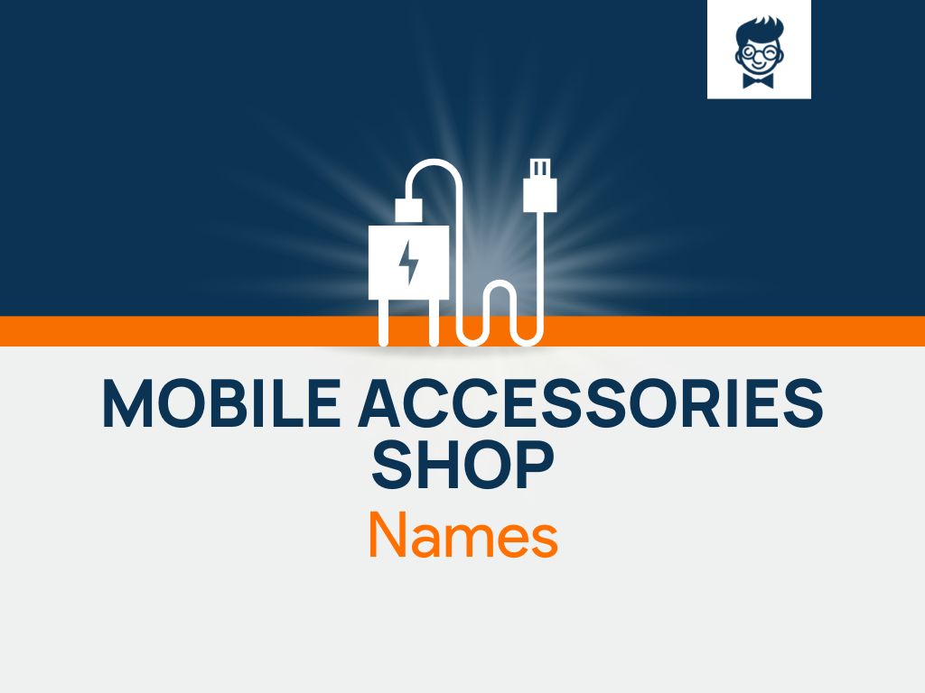 655 Mobile Accessories Shop Names Generator Guide BrandBoy