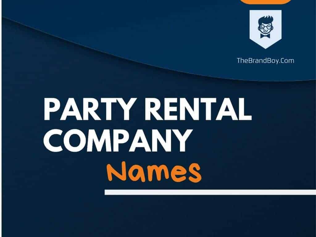 2200-party-rental-business-names-ideas-generator-guide-thebrandboy