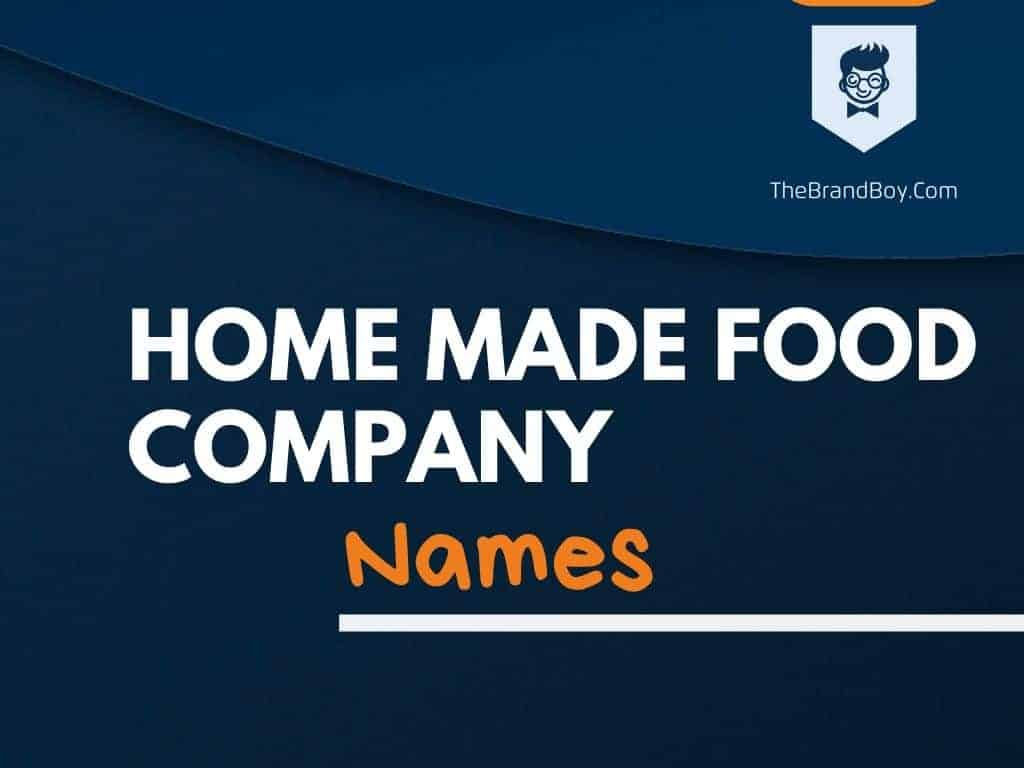 378 Best Homemade Food Business Names Thebrandboy Com