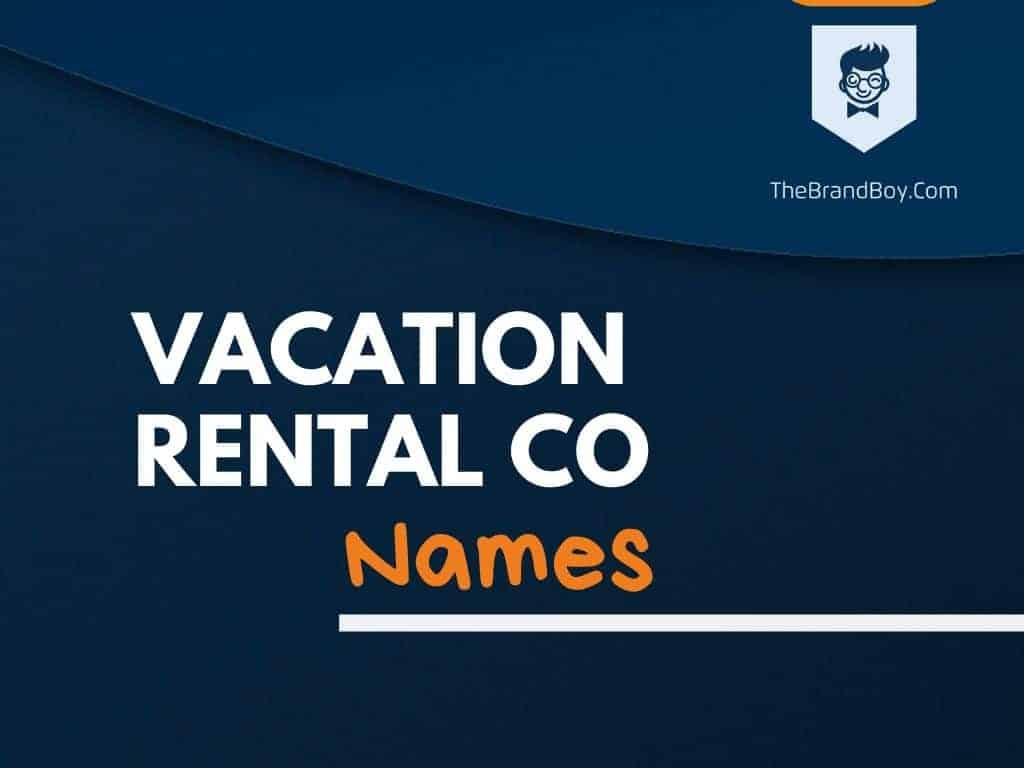 388-best-vacation-rental-company-names-thebrandboy