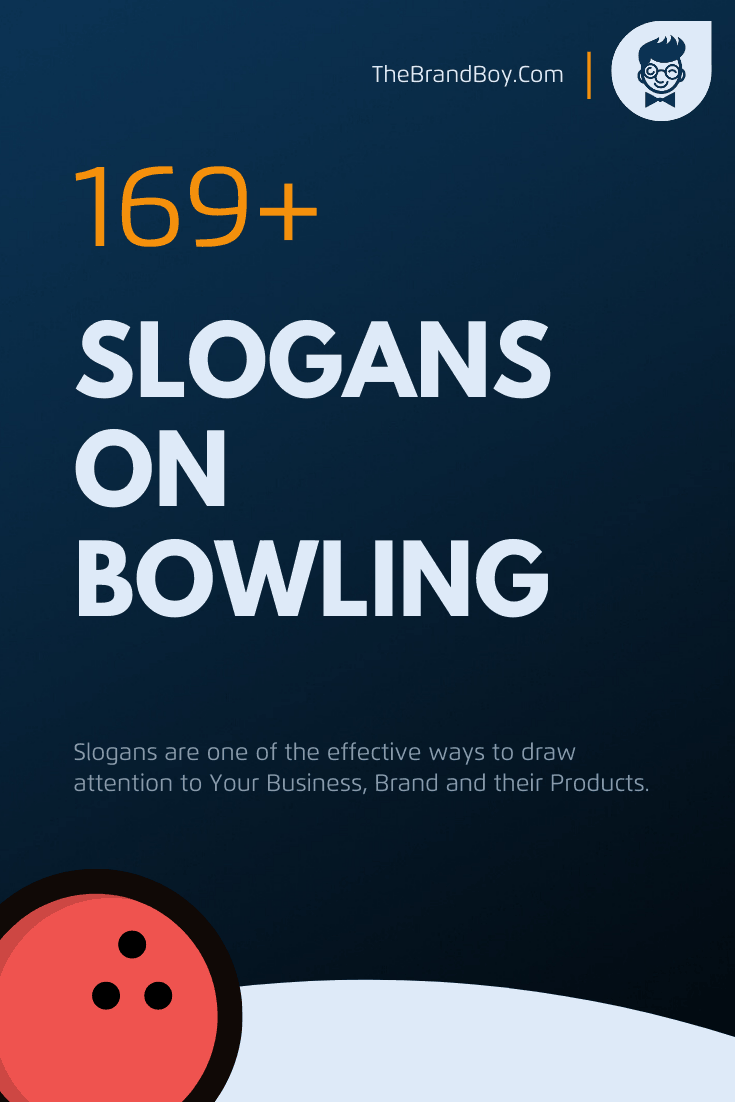 178+ Brilliant Bowling Slogans and Sayings And Phrases Thebrandboy