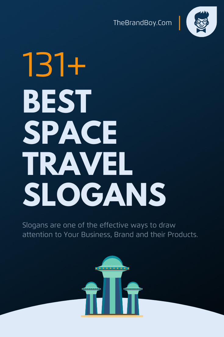 680+ Best Space Slogans and Taglines (Generator + Guide) theBrandBoy