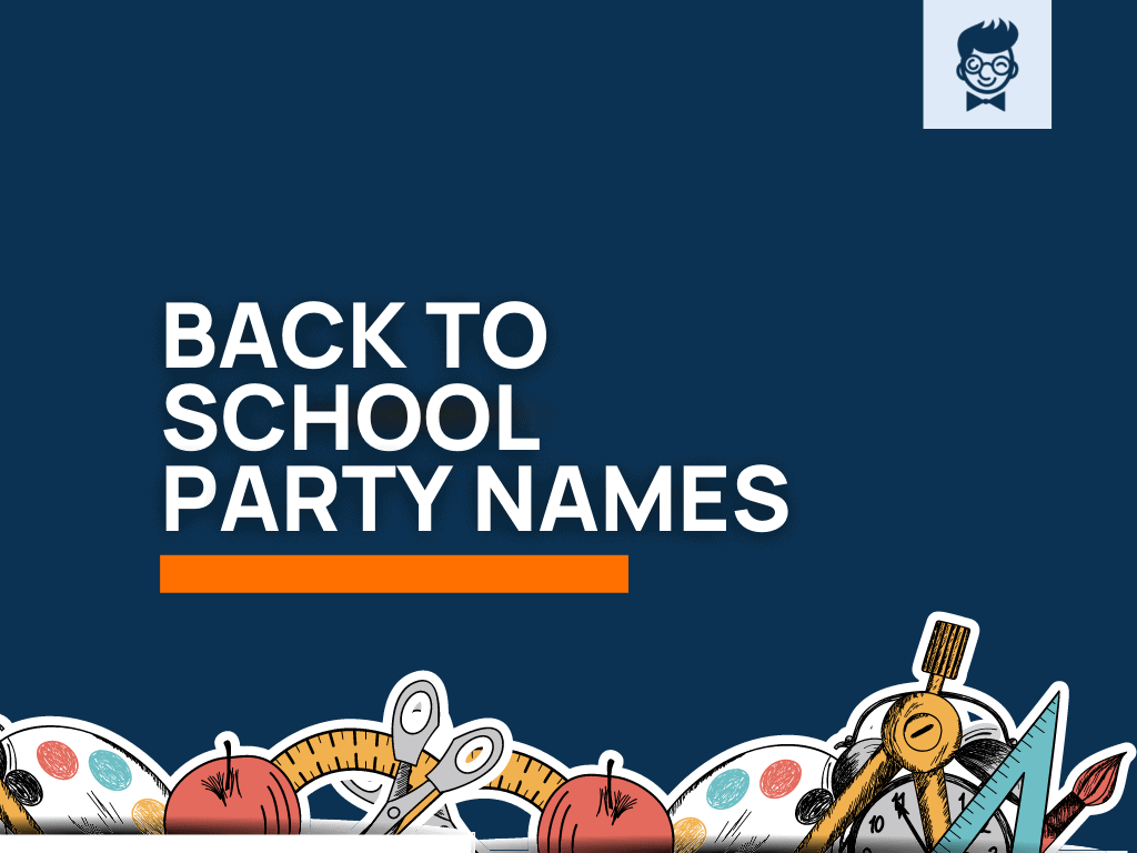 350 Back To School Party Names Generator Examples TheBrandBoy