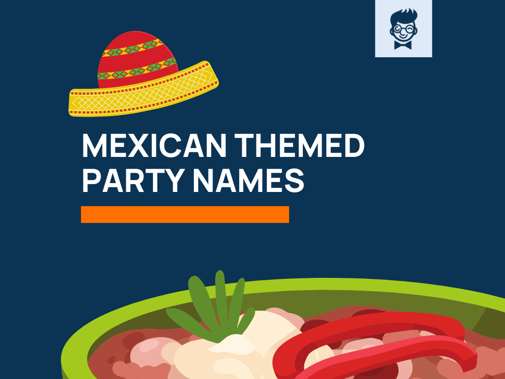 350-amazing-mexican-party-names-with-generator-brandboy