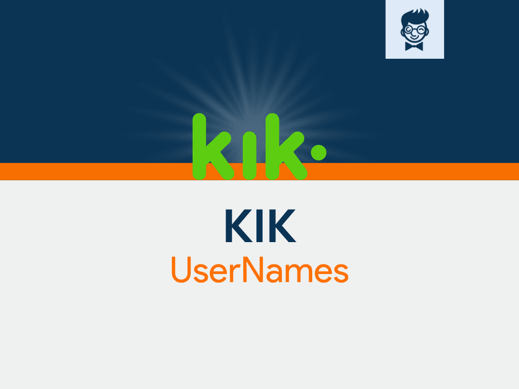 Kik Usernames: 650+ Catchy, Cool Names