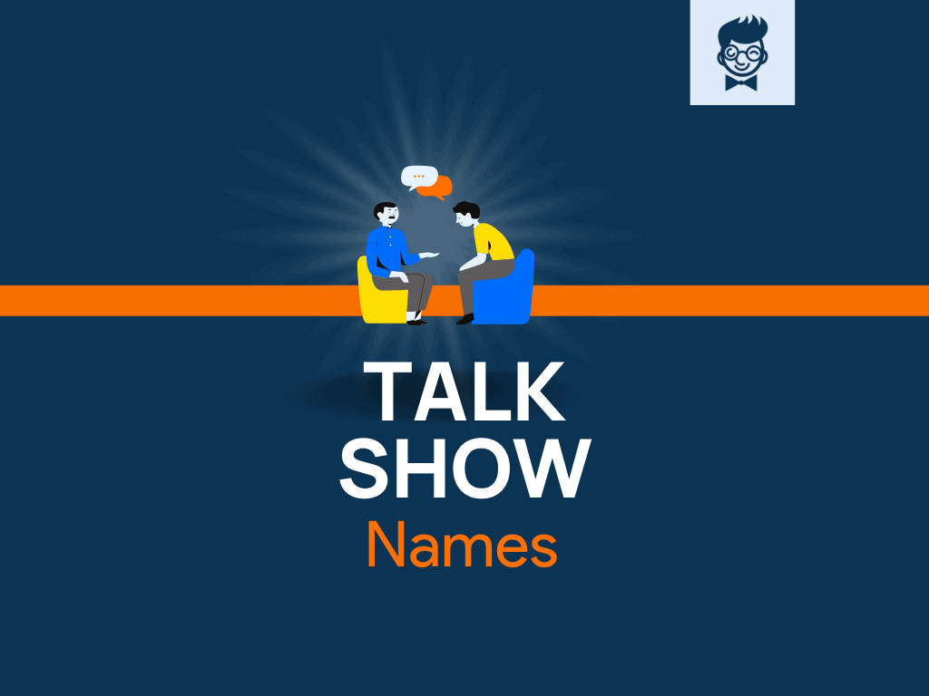 Talk Show Names 600 Catchy Names To Find BrandBoy