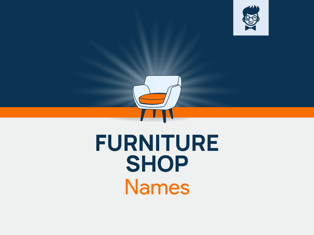 2900+ Furniture Store Name Ideas, Suggestions And Domain Ideas