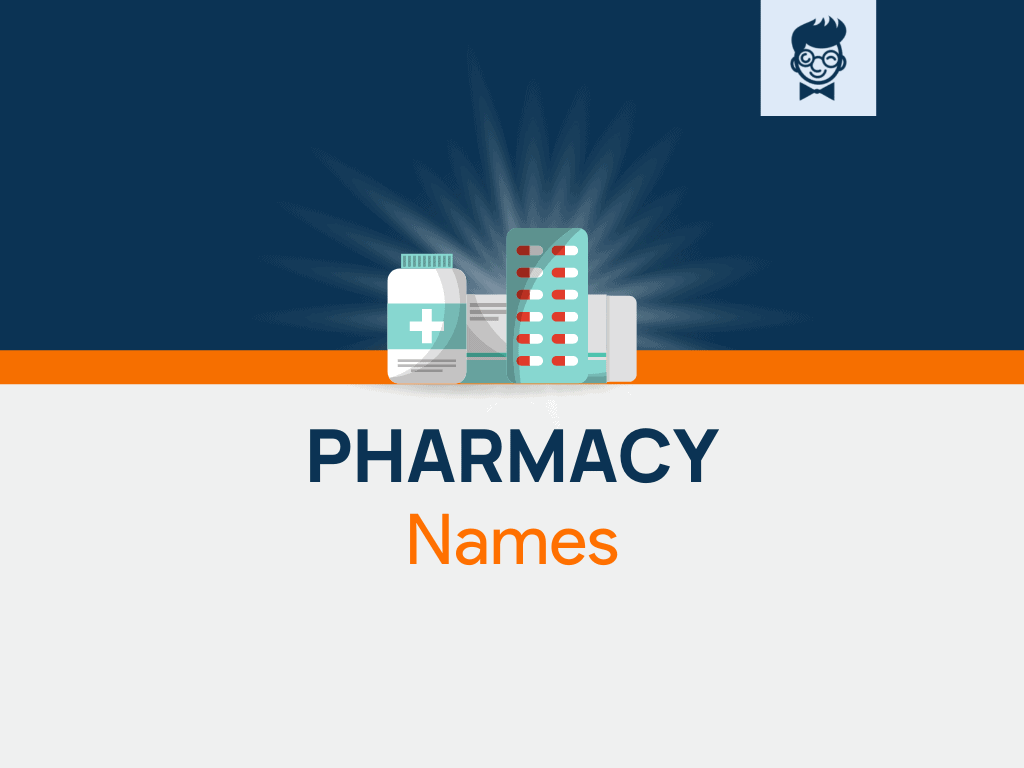 1250+ Pharmacy Name Ideas That Speaks to Your Customers!