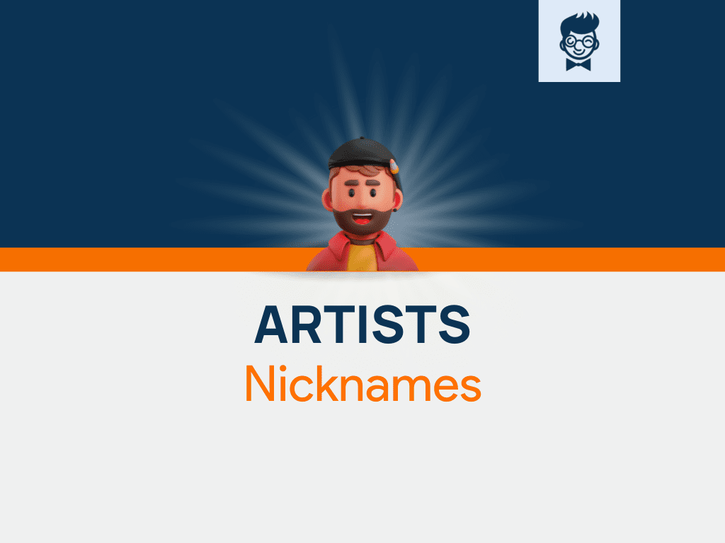 Nicknames For Artists: 600+ Catchy and Cool Names