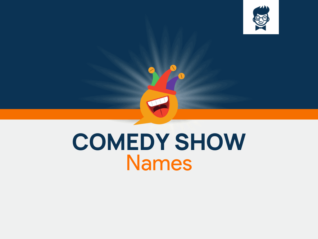 590-comedy-show-names-for-making-non-stop-laughter-brandboy
