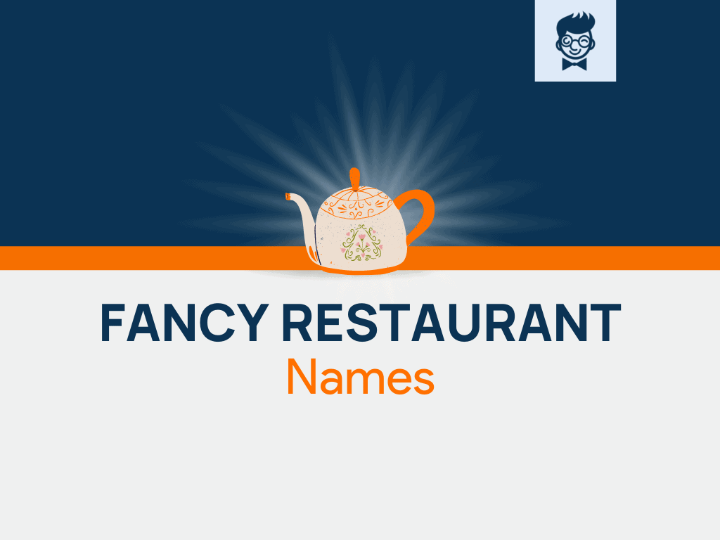 Fancy Restaurant Names: 600+ Catchy and Cool Names