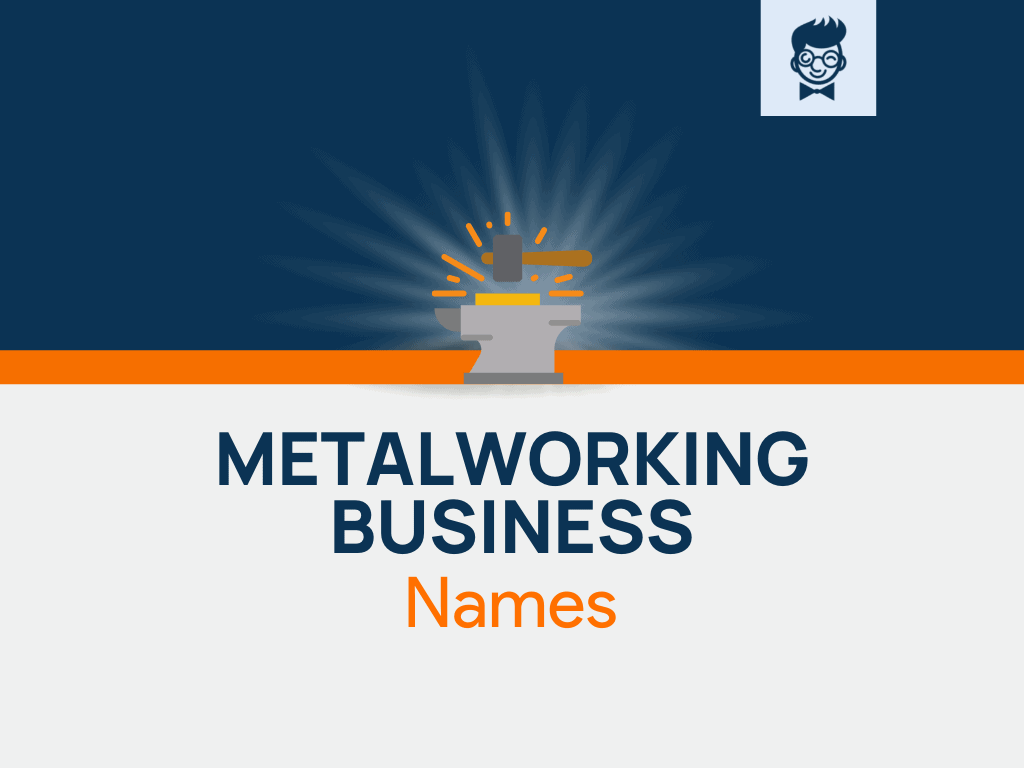 1850+ Metalworking Business Names (Generator + Guide) BrandBoy
