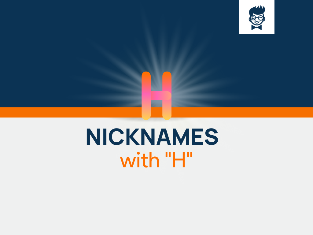 Nicknames with H: 600+ Catchy and Cool Names