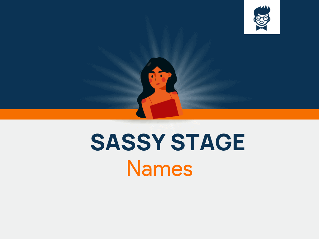 Sassy Stage Names 600 Catchy And Cool Names BrandBoy