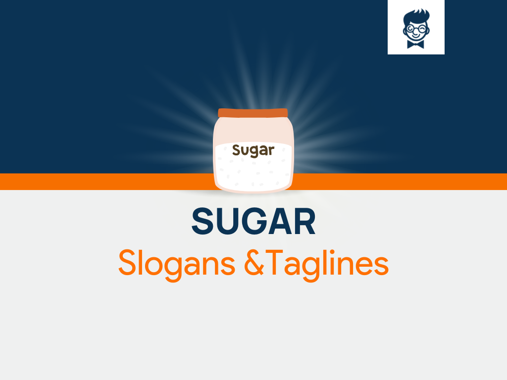 741+ Best Sugar Slogans And Taglines (Generator + Guide) - theBrandBoy.Com