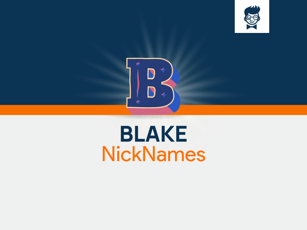 Blake Nicknames 630+ Cool and Catchy Names BrandBoy