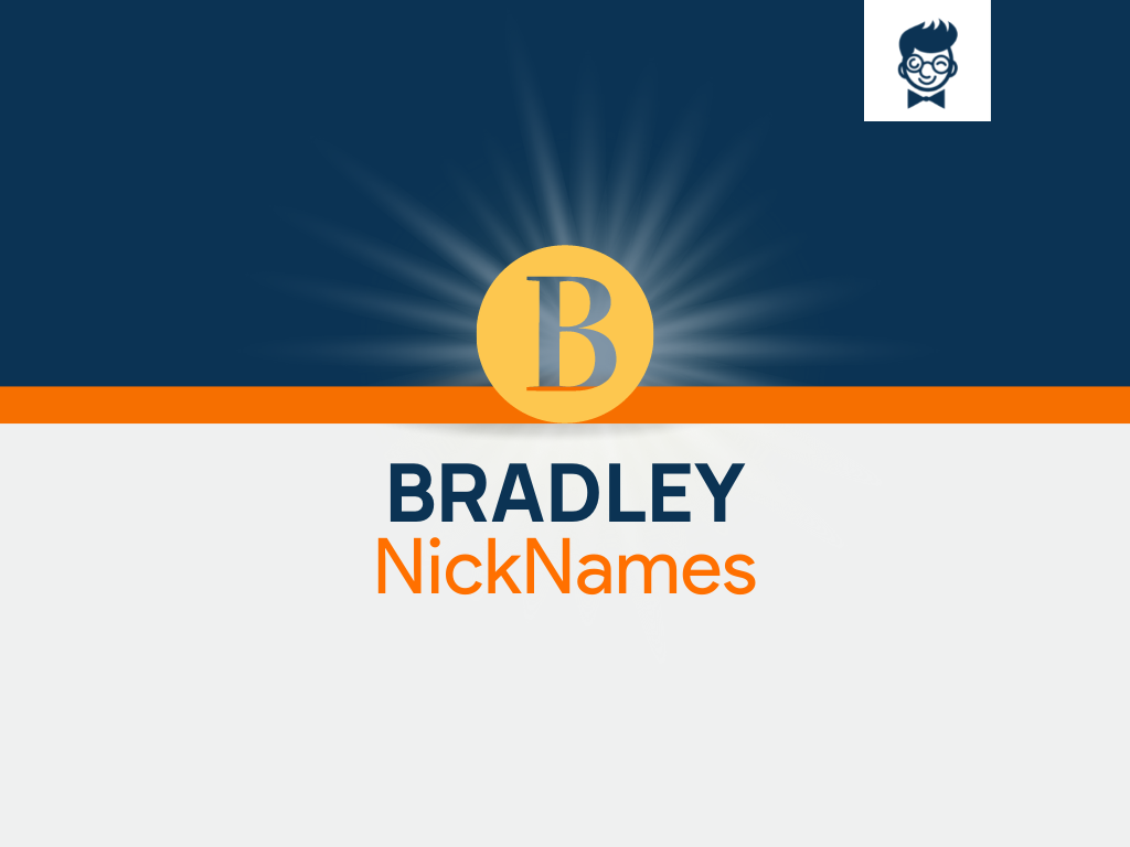 Bradley Nicknames: 630+ Cool And Catchy Names - BrandBoy