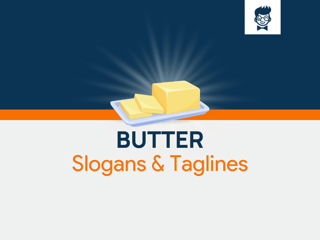 731+ Best Butter Slogans And Taglines (Generator + Guide)